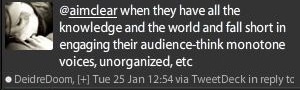 Quote, when they have all the knowledge in the world and fall short in engaging their audience. Monotone voices, unorganized.