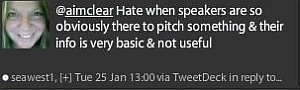 Quote, Hate when speakers are so obviously there to pitch something and their info is very basic and not useful.