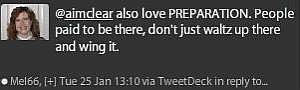 Quote, Also love preparation. People paid to be there, don't just waltz up there and wing it.